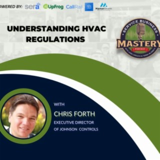 Understanding HVAC Regulations with Chris Forth