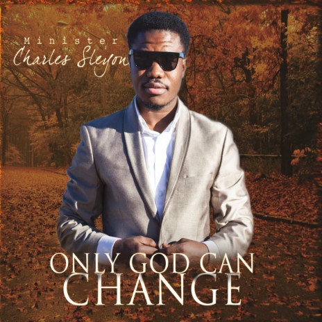 Only God Can Change | Boomplay Music