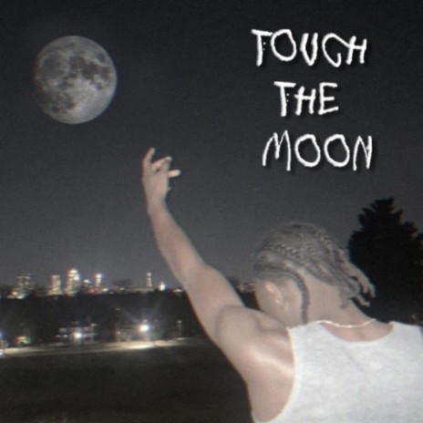 Touch The Moon | Boomplay Music