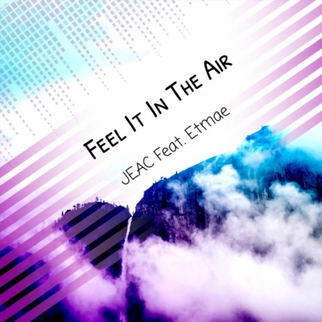 Feel It In The Air ft. Etmae | Boomplay Music