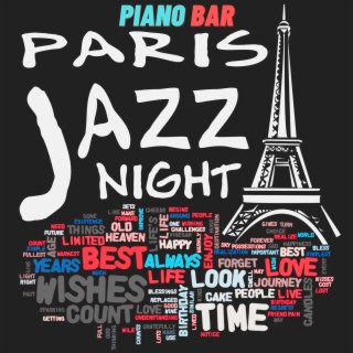 Piano Bar: Paris Jazz Night: The Best Smooth Piano Jazz Lounge for Cocktail Party & Romantic Dinner Time, Cafe Paris, Chillout Music to Relax, Eiffel Tower, French Restaurant, Midnight in Paris