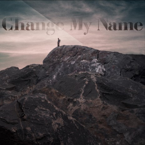 Change My Name | Boomplay Music