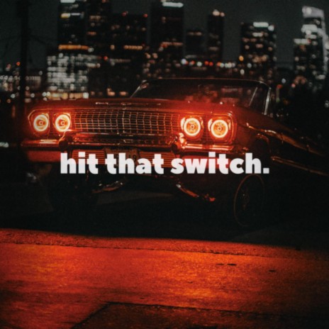 Hit that switch | Boomplay Music