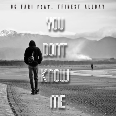 You Dont Know Me ft. tfinest allday | Boomplay Music