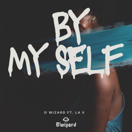 By Myself ft. La X | Boomplay Music