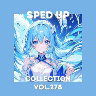 Sped Up Collection Vol.278 (Sped Up)