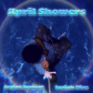 April Showers ft. Isaiah Diaz lyrics | Boomplay Music