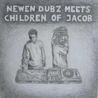 Newen Dubz Meets Children of Jacob