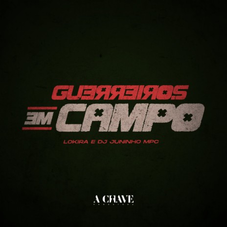 Guerreiros em Campo ft. Dj Juninho Mpc | Boomplay Music