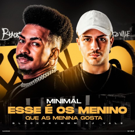 Minimal esse é os menino que as menina gosta ft. DJ Vale | Boomplay Music