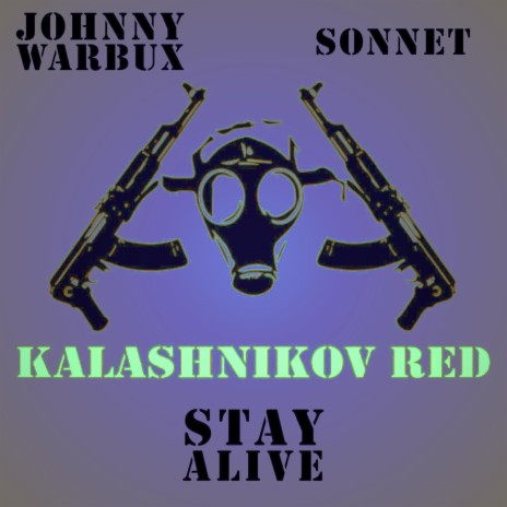 Stay Alive ft. Johnny Warbux & Sonnet | Boomplay Music