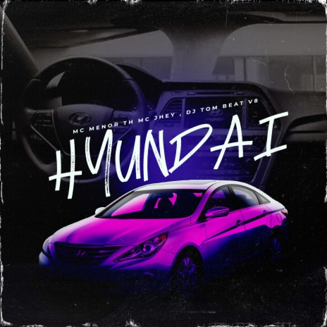 Hyundai ft. Mc Menor th & DJ TOM BEAT V8 | Boomplay Music