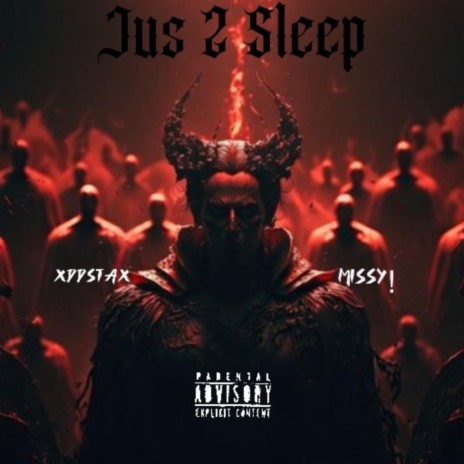 Jus 2 Sleep ft. xddstax | Boomplay Music