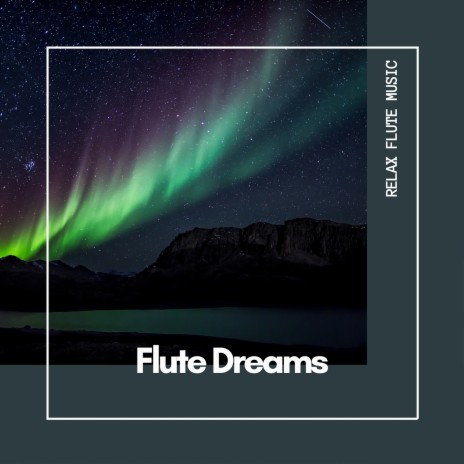 Flute Dreams ft. Flute Relaxation & Dr. Meditation