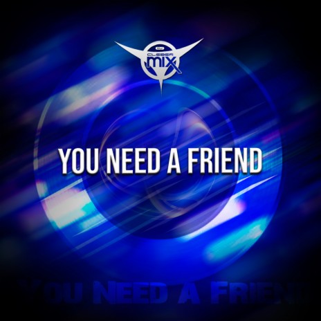 You Need a Friend | Boomplay Music