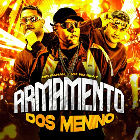 Armamento dos Menino ft. MC Fahah | Boomplay Music