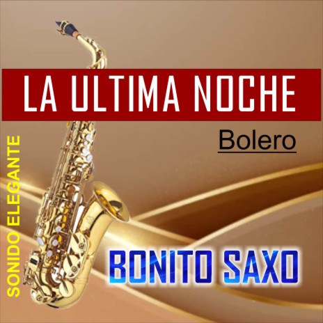 La Ultima Noche/Bolero/Sonido Elegante | Boomplay Music