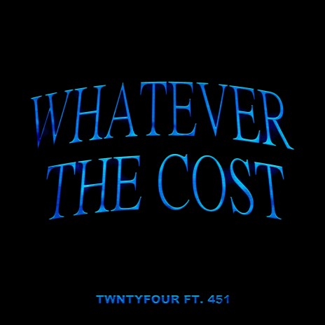 Whatever The Cost ft. 451 | Boomplay Music