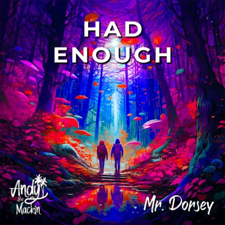 Had Enough ft. andybemackin | Boomplay Music