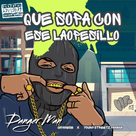 Que Sopa con Ese Laopesillo ft. Young Streetz Panama & Japanese | Boomplay Music