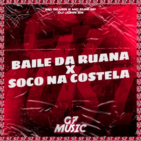 Baile da Ruana X Soco na Costela ft. MC SILVER & MC FURI SP | Boomplay Music