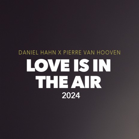 Love Is In The Air (Scotty Edit) ft. Pierre van Hooven & Scotty | Boomplay Music