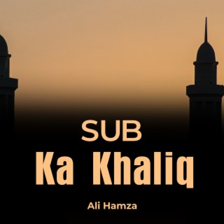 Sub Ka Khaliq