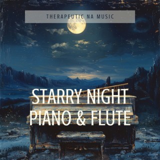 Starry Night Piano & Flute: Melodies for Tranquil Sleep