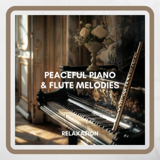 Peaceful Piano & Flute Melodies for Deep Serenity