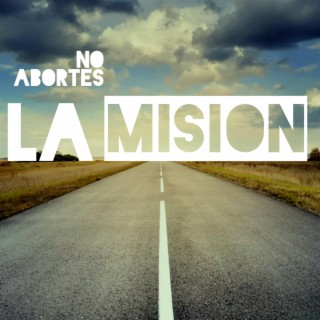 No Abortes LA Mision