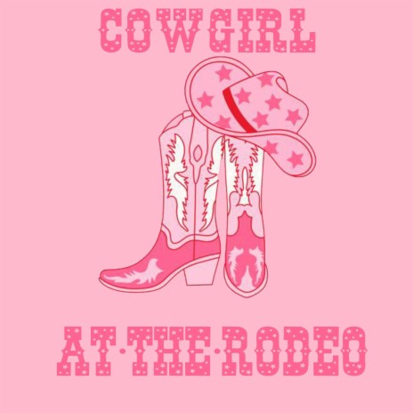 Cowgirl (At The Rodeo) | Boomplay Music