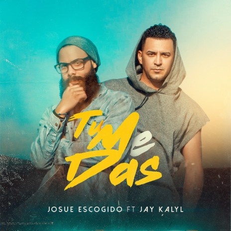 Tu Me Das ft. Jay Kalyl | Boomplay Music