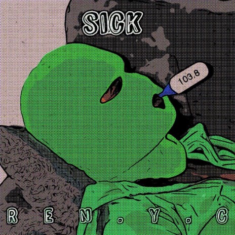 sick | Boomplay Music