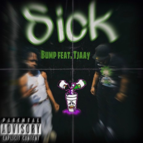 Sick ft. Tjaay | Boomplay Music