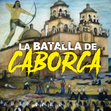 La Batalla de Caborca | Boomplay Music