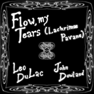 Flow, my tears (Lachrimæ pavane)