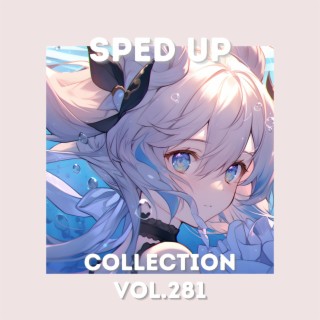 Sped Up Collection Vol.281 (Sped Up)