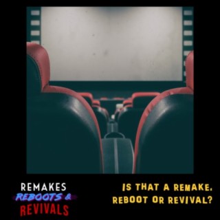 Is That a Remake, Reboot or Revival? - Minisode Monday