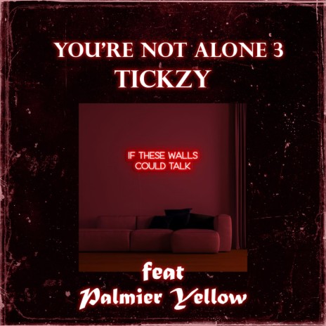 You're Not Alone 3 ft. Palmier Yellow | Boomplay Music