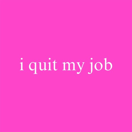i quit my job (fukit) | Boomplay Music