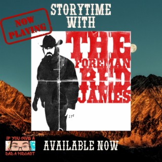 Storytime with The Foreman Red James (Guest: Red James)