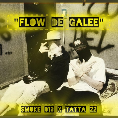 Flow de galee Smoke013 ft. Tatta22 | Boomplay Music