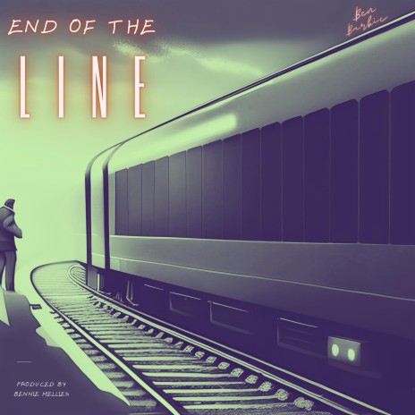 End of the Line ft. Bennie Mellies | Boomplay Music