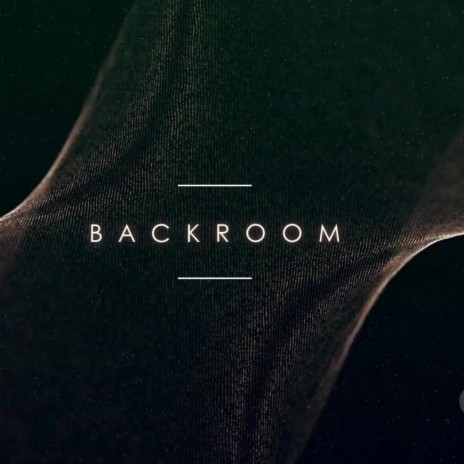 BACKROOM | Boomplay Music