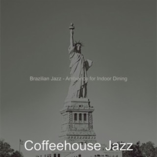 Brazilian Jazz - Ambiance for Indoor Dining