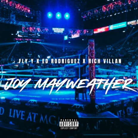 JOY MAYWEATHER ft. RICH VILLAN & Fly-Y