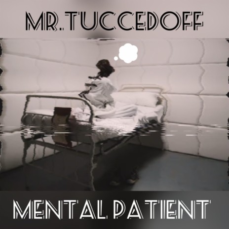 Mental patient | Boomplay Music