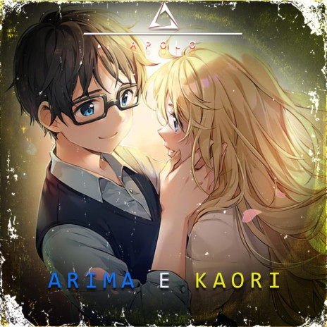 Arima e Kaori(A morte se apaixonou pela vida) | Boomplay Music