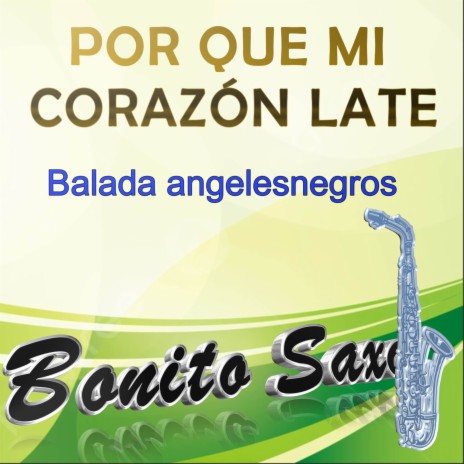 Por que mi corazón late/Balada angelesnegros | Boomplay Music