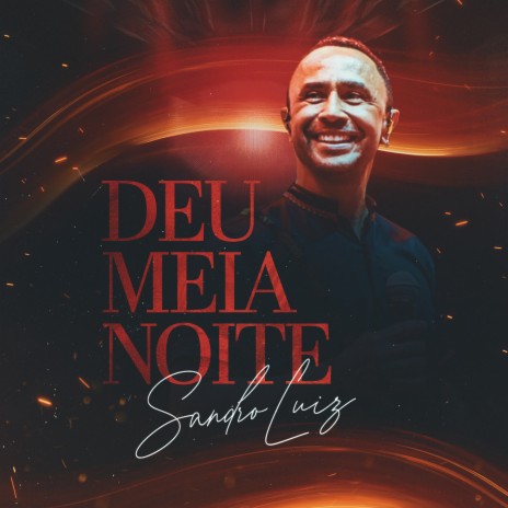 Deu Meia Noite | Boomplay Music